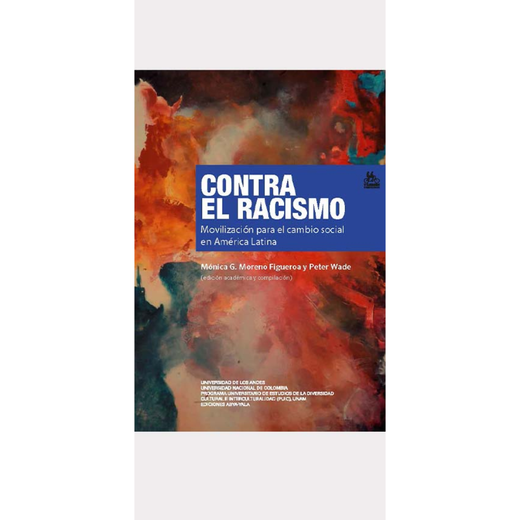 Contra el racismo. Movilización para el cambio social en América Latina