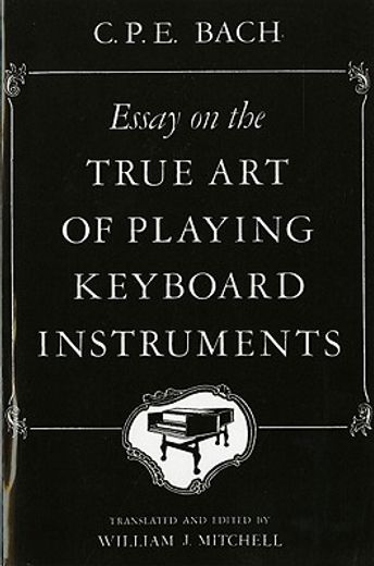 essay on the true art of playing keyboard instruments (en Inglés)