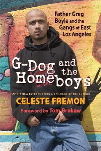 g-dog and the homeboys,father greg boyle and the gangs of east los angeles (en Inglés)