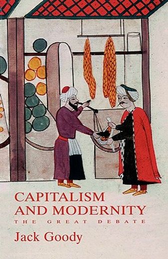 capitalism and modernity,the great debate