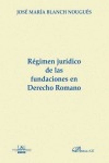 Régimen Jurídico De Las Fundaciones En Derecho Romano