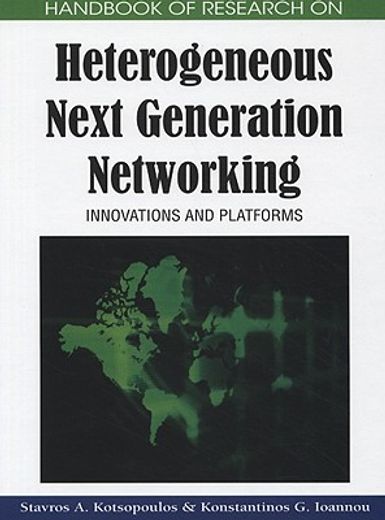 handbook of research on heterogeneous next generation networking,innovations and platforms