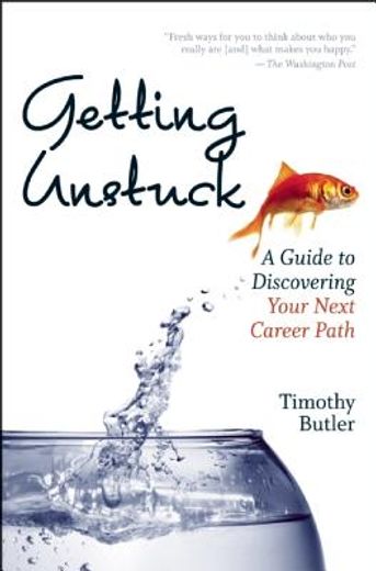 getting unstuck,a guide to discovering your next career path