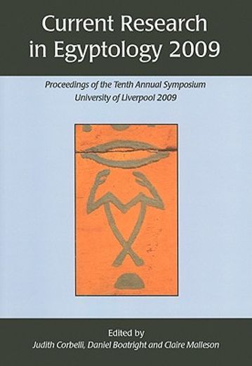 current research in egyptology 2009,proceedings of the tenth annual symposium, university of liverpool 2009