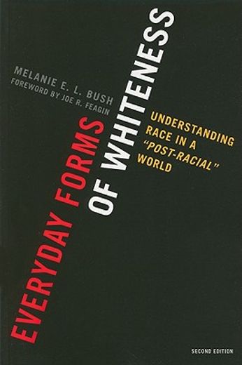 everyday forms of whiteness,understanding race in a post-racial world