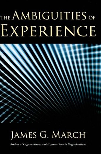 Libro the ambiguities of experience (en Inglés) De James G. March ...