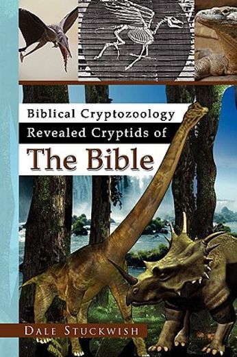 biblical cryptozoology revealed cryptids of the bible (en Inglés)