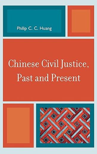 chinese civil justice, past and present