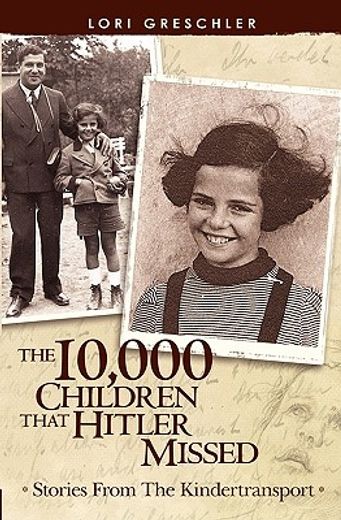 the 10,000 children that hitler missed,stories from the kindertransport