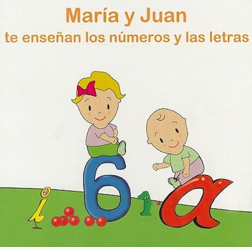 Maria y Juan te enseñan los números y letras