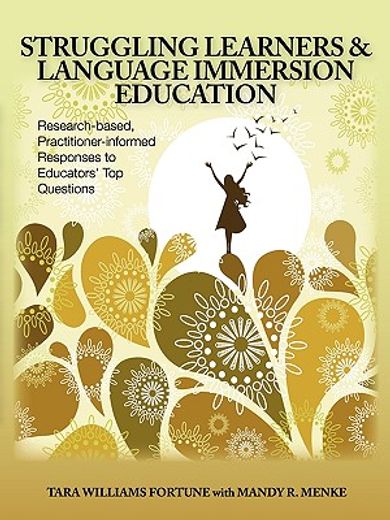 struggling learners and language immersion education: research-based, practitioner-informed responses to educators ` top questions (in English)