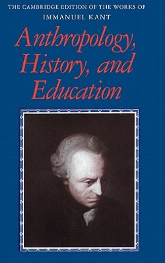 Anthropology, History, and Education Hardback (The Cambridge Edition of the Works of Immanuel Kant) (en Inglés)