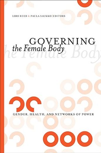 governing the female body,gender, health, and networks of power