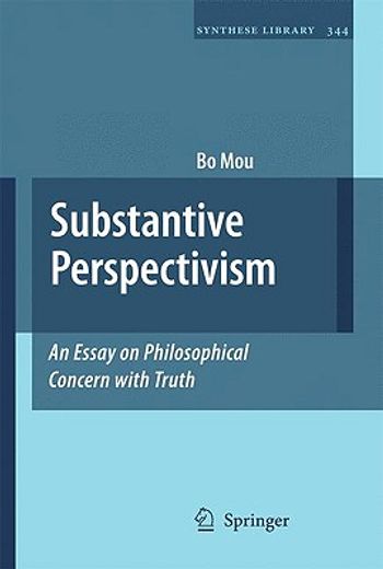 substantive perspectivism,an essay on philosophical concern with truth