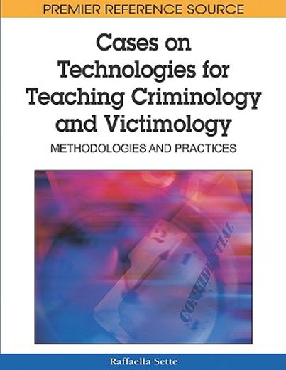 cases on technologies for teaching criminology and victimology,methodologies and practices