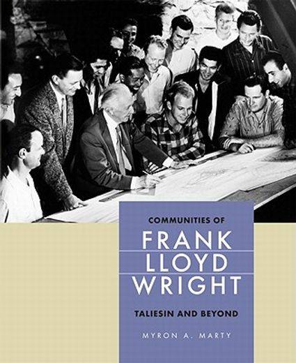 communities of frank lloyd wright,taliesin and beyond (en Inglés)