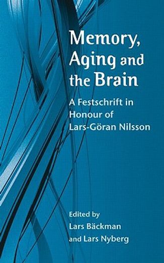 Memory, Aging and the Brain: A Festschrift in Honour of Lars-Göran Nilsson (en Inglés)