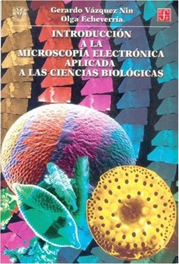 Introduccion a la Microscopia Electronica Aplicada a las Ciencias Biologicas (in Spanish)