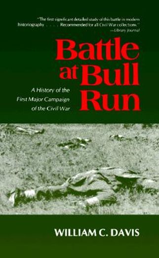 battle at bull run,a history of the first major campaign of the civil war