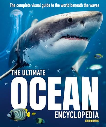 The Ultimate Ocean Encyclopedia: The Complete Visual Guide to Ocean Life (en Inglés)