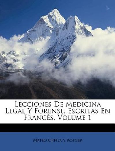 lecciones de medicina legal y forense, escritas en franc s, volume 1