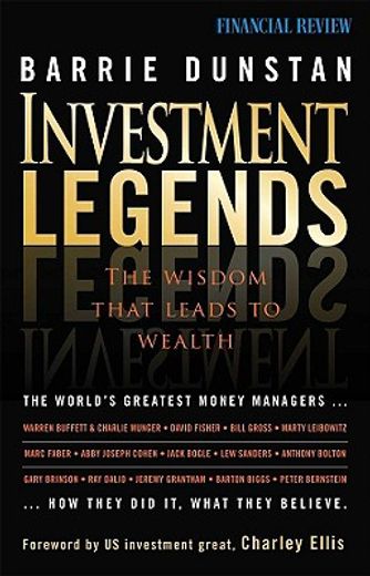 investment legends,the wisdom that leads to wealth (en Inglés)