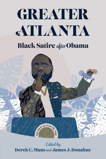 Greater Atlanta: Black Satire After Obama