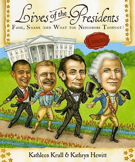 lives of the presidents,fame, shame (and what the neighbors thought)