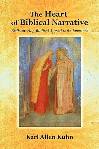 the heart of biblical narrative,rediscovering biblical appeal to the emotions