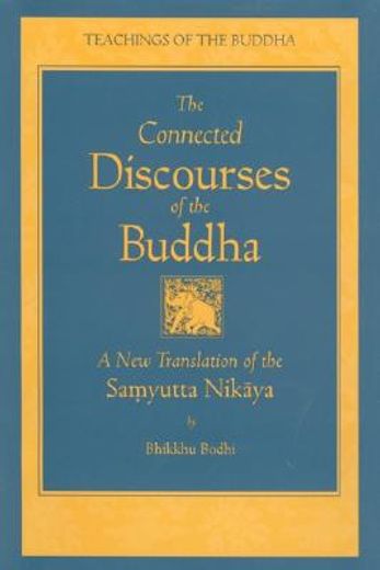 the connected discourses of the buddha,a trnaslation of the samyutta nikaya (en Inglés)