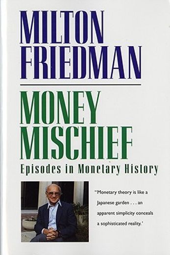 money mischief,episodes in monetary history