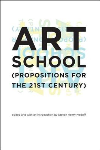art school,propositions for the 21st century