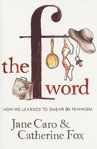 the f word,how we learned to swear by feminism