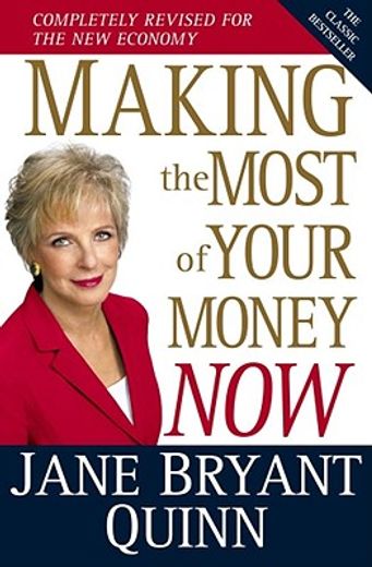 making the most of your money now,the classic bestseller completely revised for the new economy (en Inglés)