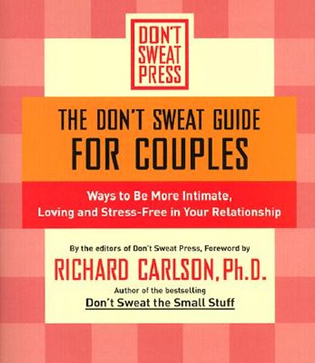 the don´t sweat guide for couples,ways to be more intimate, loving and stress-free in your relationship (en Inglés)