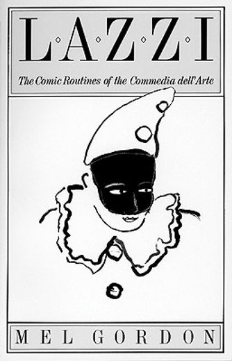 lazzi,the comic routines of the commedia dell´arte (en Inglés)
