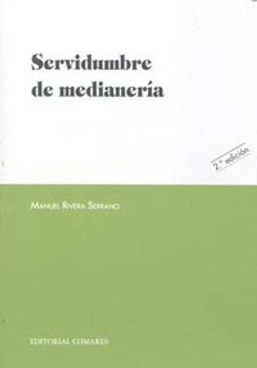 Servidumbre de medianeria (2ª ed.) (Derecho Civil (comares))