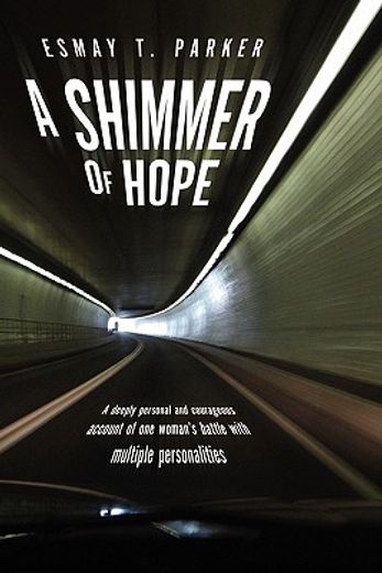 a shimmer of hope,a deeply personal and courageous account of one woman’s battle with multiple personalities