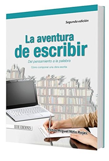 Aventura de escribir, La. Del pensamiento a la palabra