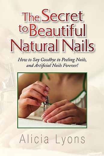 the secret to beautiful natural nails (en Inglés)