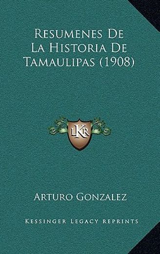 Resumenes de la Historia de Tamaulipas (1908)