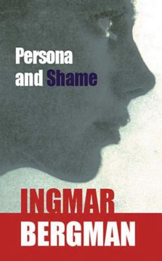 persona and shame,the screenplays of ingmar bergman
