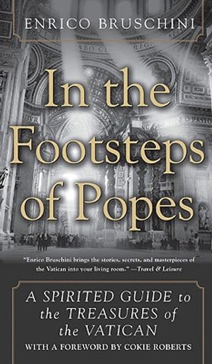 in the footsteps of popes,a spirited guide to the treasures of the vatican (en Inglés)