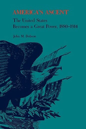 america`s ascent,the united states becomes a great power, 1880-1914