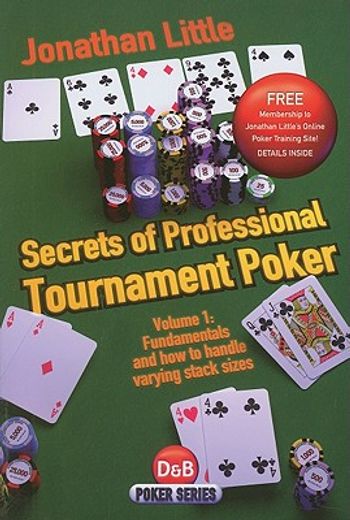 secrets of professional tournament poker,fundamentals and how to handle varying stack prizes