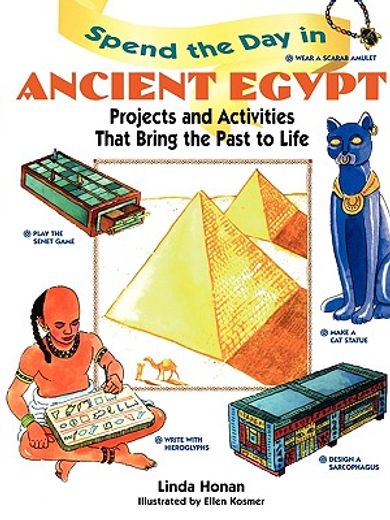spend the day in ancient egypt,projects and activities that bring the past to life (in English)