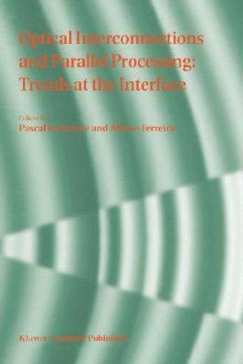 optical interconnections and parallel processing: trends at the interface (in English)
