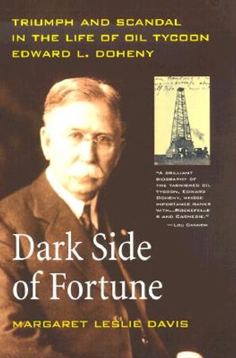dark side of fortune,triumph and scandal in the life of oil tycoon edward l. doheny