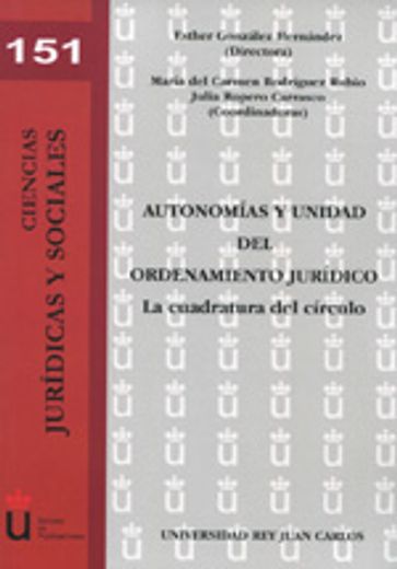 Autonomías y unidad del ordenamiento jurídico. La cuadratura del círculo (Colección Ciencias Jurídicas y Sociales)