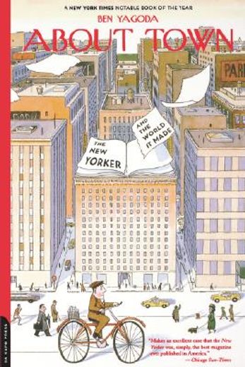 about town,the new yorker and the world it made (en Inglés)